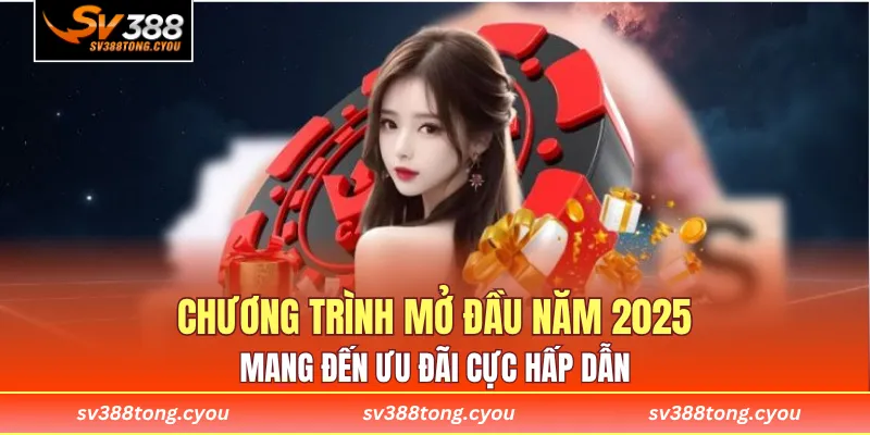 Chương trình mở đầu năm 2025 mang đến ưu đãi cực hấp dẫn