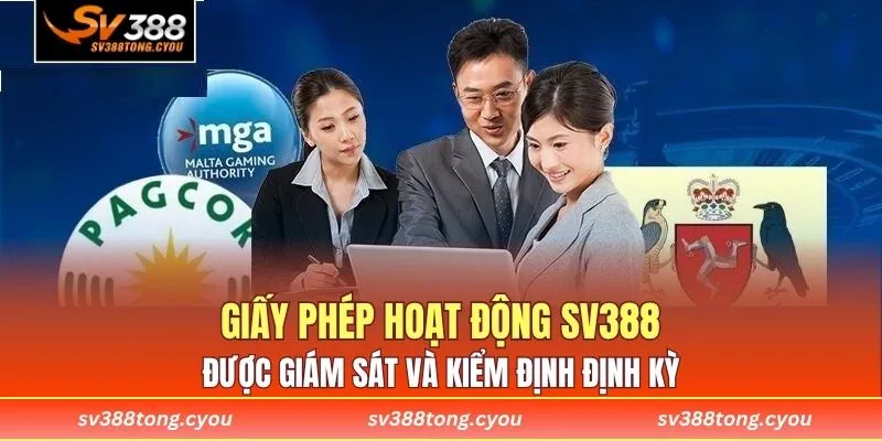 Giấy phép hoạt động SV388 được giám sát và kiểm định định kỳ