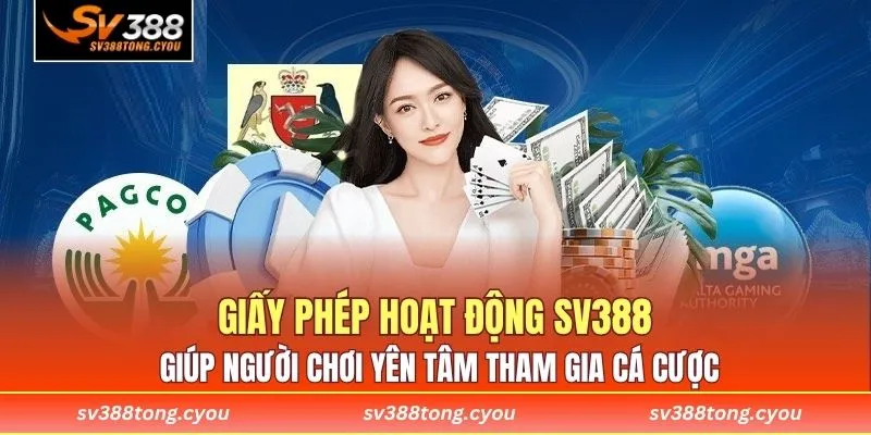 Giấy phép hoạt động SV388 giúp người chơi yên tâm tham gia cá cược