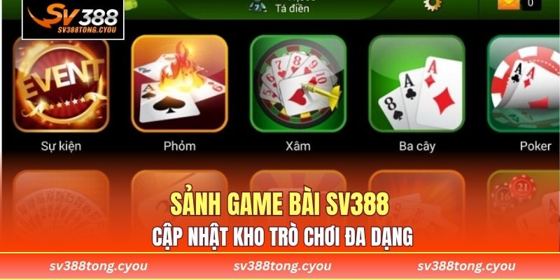 Sảnh game bài SV388 cập nhật kho trò chơi đa dạng 
