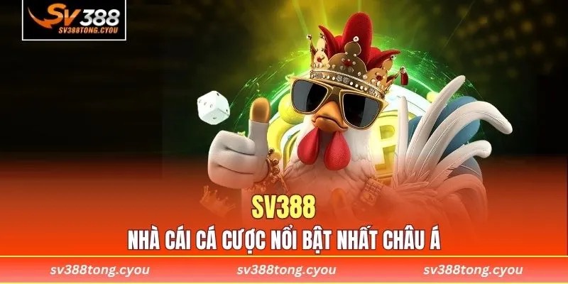 SV388 là một trong những nhà cái cá cược nổi bật nhất châu Á